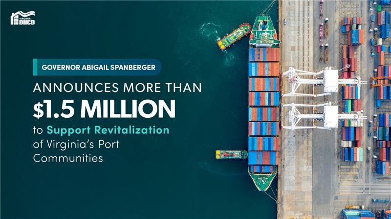پورٹ کا اوور ہیڈ منظر - اوورلے متن میں لکھا ہے: "گورنر ابیگیل اسپینبرگر نے1ڈالر سے زیادہ کا اعلان کیا ہے۔5 ملین Virginia کی پورٹ کمیونٹیز کی بحالی کی حمایت کے لیے" 